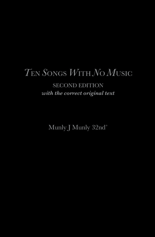 Ten Songs With No Music, Second Edition (with the correct original text)